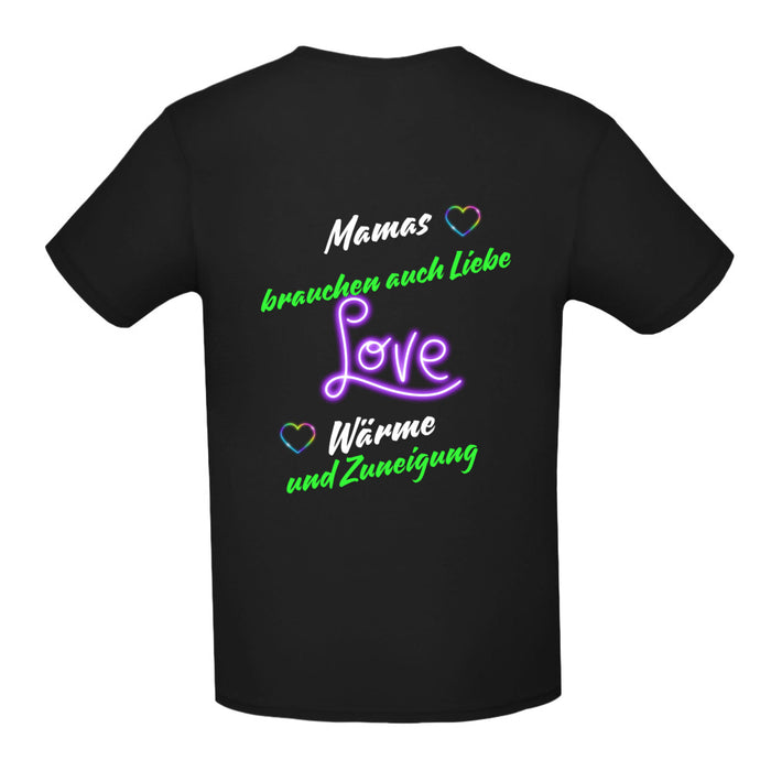 Mamas brauchen auch Liebe T-Shirt